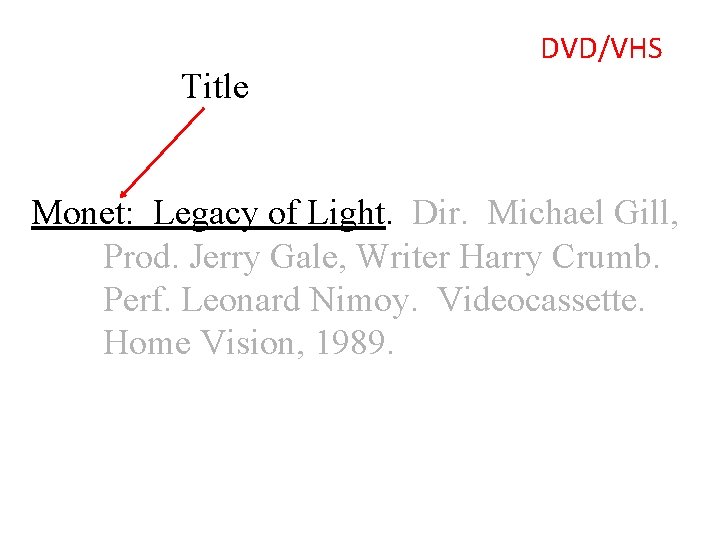 DVD/VHS Title Monet: Legacy of Light. Dir. Michael Gill, Prod. Jerry Gale, Writer Harry