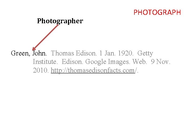 Photographer PHOTOGRAPH Green, John. Thomas Edison. 1 Jan. 1920. Getty Institute. Edison. Google Images.