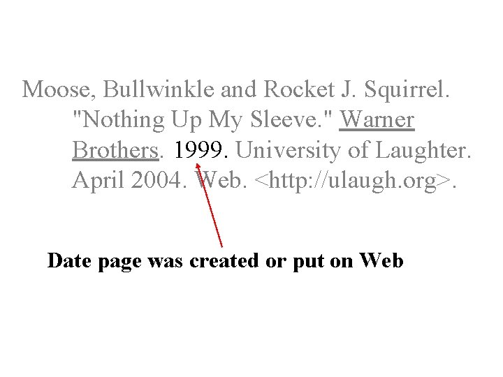 Moose, Bullwinkle and Rocket J. Squirrel. "Nothing Up My Sleeve. " Warner Brothers. 1999.