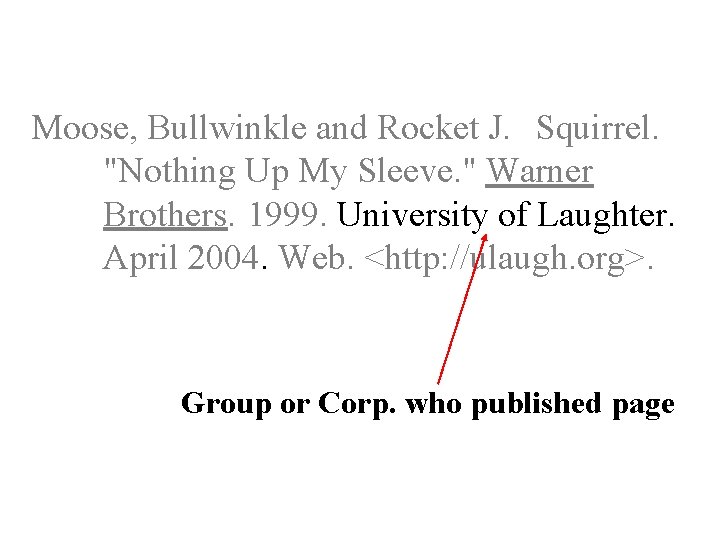 Moose, Bullwinkle and Rocket J. Squirrel. "Nothing Up My Sleeve. " Warner Brothers. 1999.