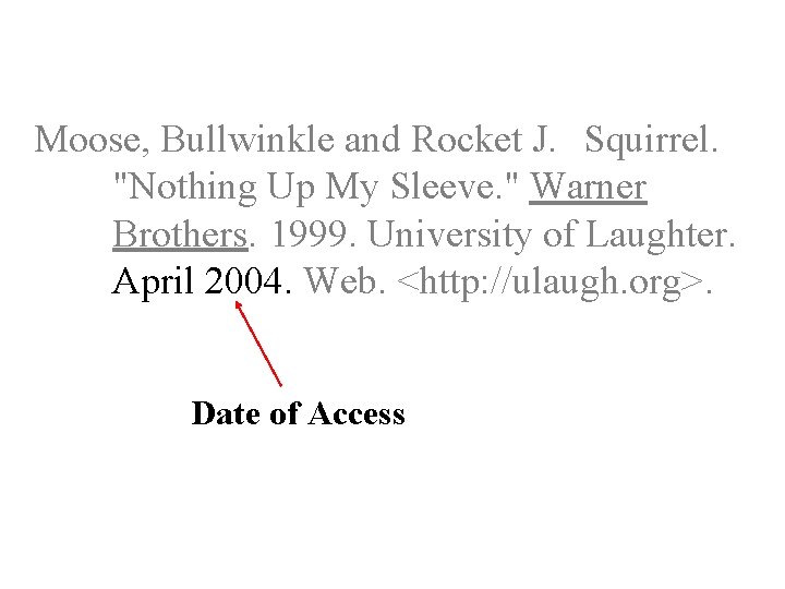 Moose, Bullwinkle and Rocket J. Squirrel. "Nothing Up My Sleeve. " Warner Brothers. 1999.