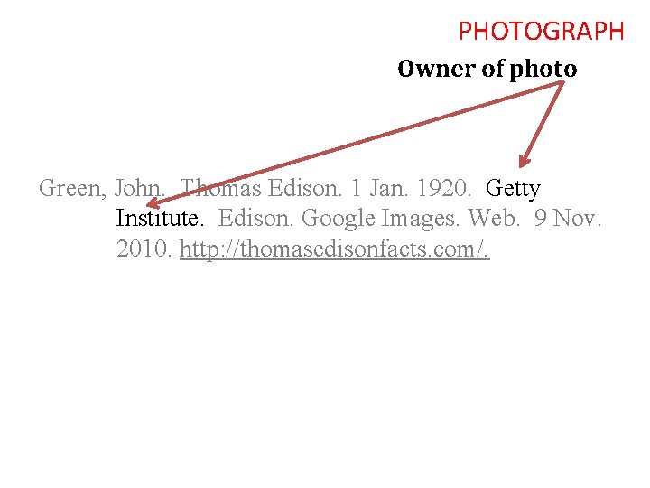 PHOTOGRAPH Owner of photo Green, John. Thomas Edison. 1 Jan. 1920. Getty Institute. Edison.