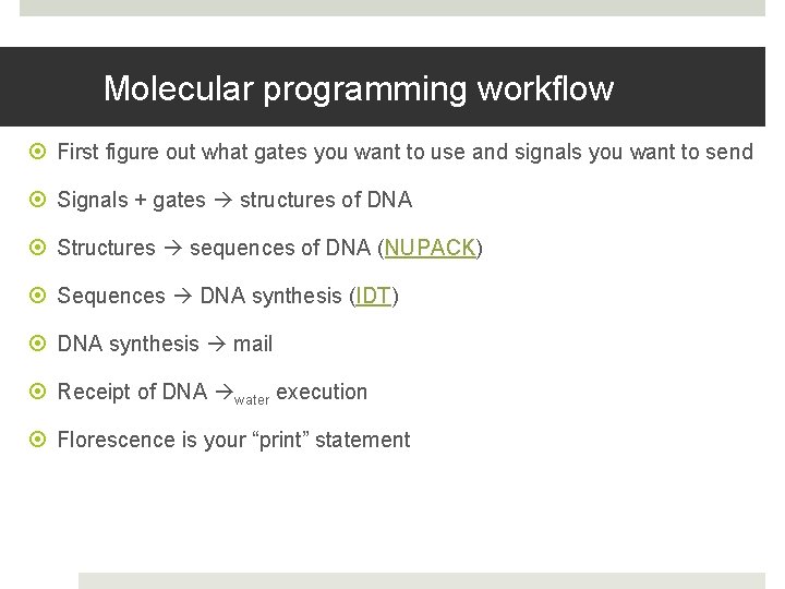 Molecular programming workflow First figure out what gates you want to use and signals