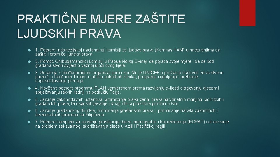 PRAKTIČNE MJERE ZAŠTITE LJUDSKIH PRAVA 1. Potpora Indonezijskoj nacionalnoj komisiji za ljudska prava (Komnas