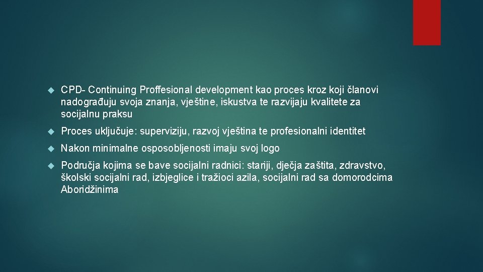  CPD- Continuing Proffesional development kao proces kroz koji članovi nadograđuju svoja znanja, vještine,