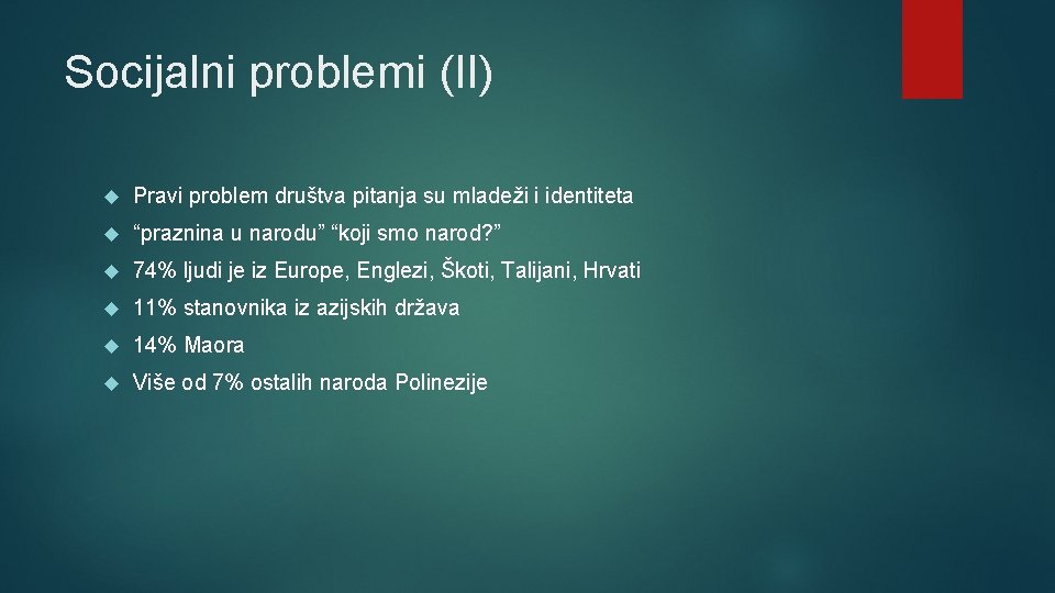 Socijalni problemi (II) Pravi problem društva pitanja su mladeži i identiteta “praznina u narodu”