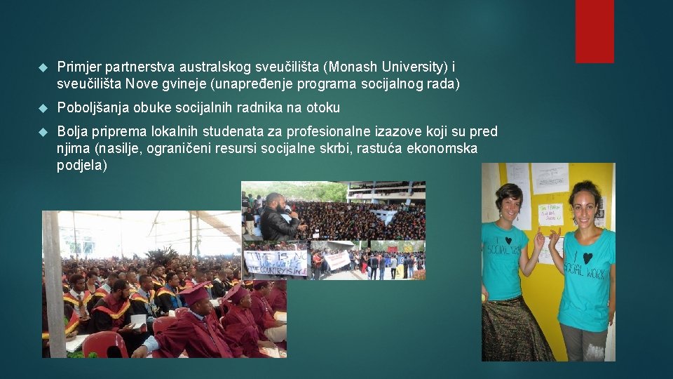  Primjer partnerstva australskog sveučilišta (Monash University) i sveučilišta Nove gvineje (unapređenje programa socijalnog