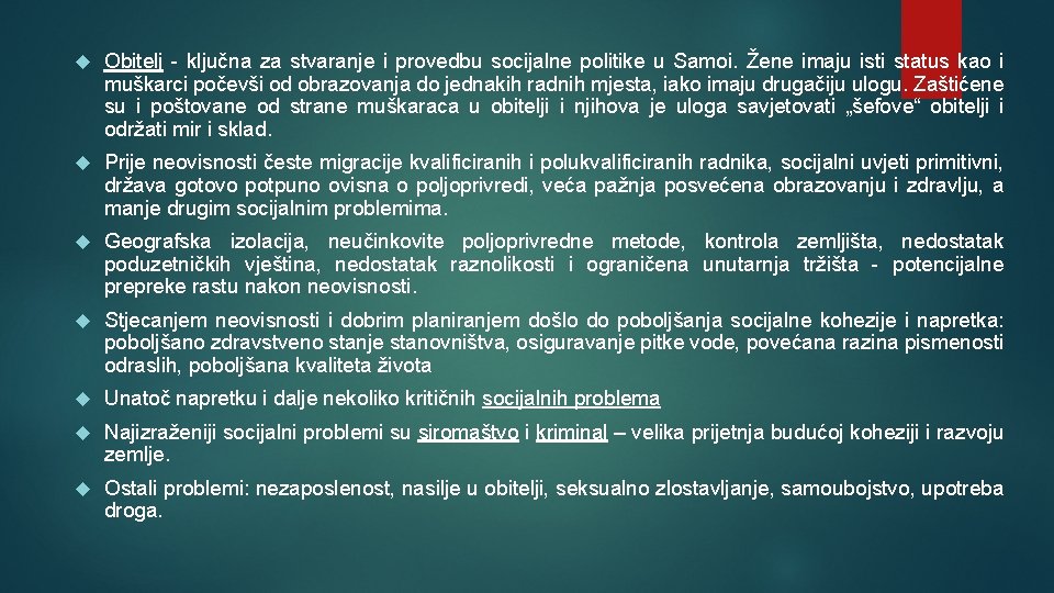  Obitelj - ključna za stvaranje i provedbu socijalne politike u Samoi. Žene imaju