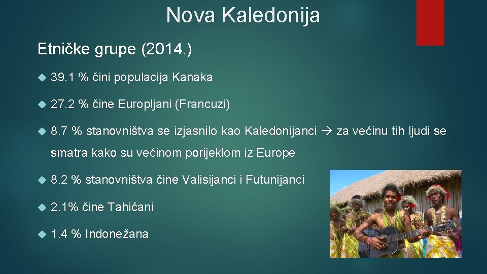 Nova Kaledonija Etničke grupe (2014. ) 39. 1 % čini populacija Kanaka 27. 2