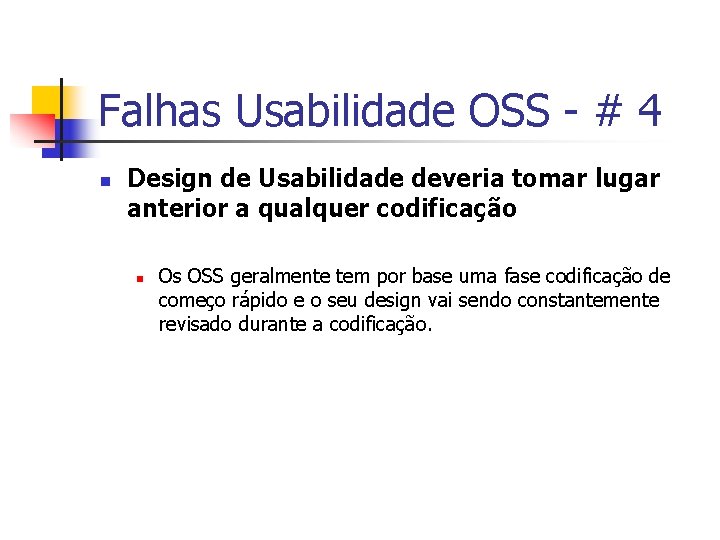 Falhas Usabilidade OSS - # 4 n Design de Usabilidade deveria tomar lugar anterior