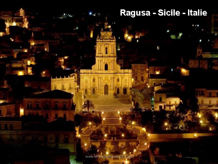 Ragusa - Sicíle - Italie www. vitanoblepowerpoints. net 