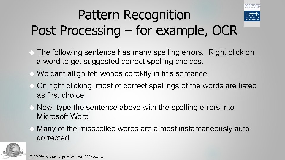 Pattern Recognition Post Processing – for example, OCR The following sentence has many spelling
