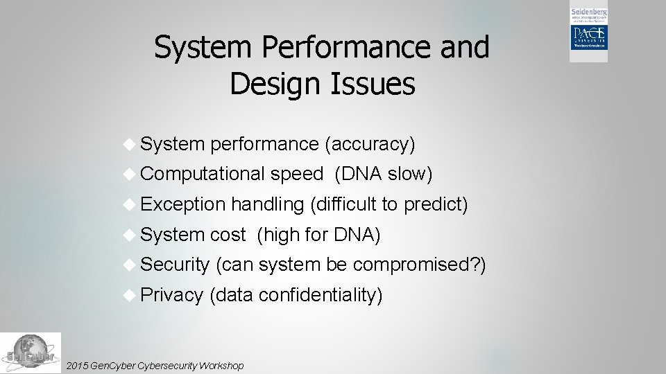 System Performance and Design Issues System performance (accuracy) Computational Exception System handling (difficult to