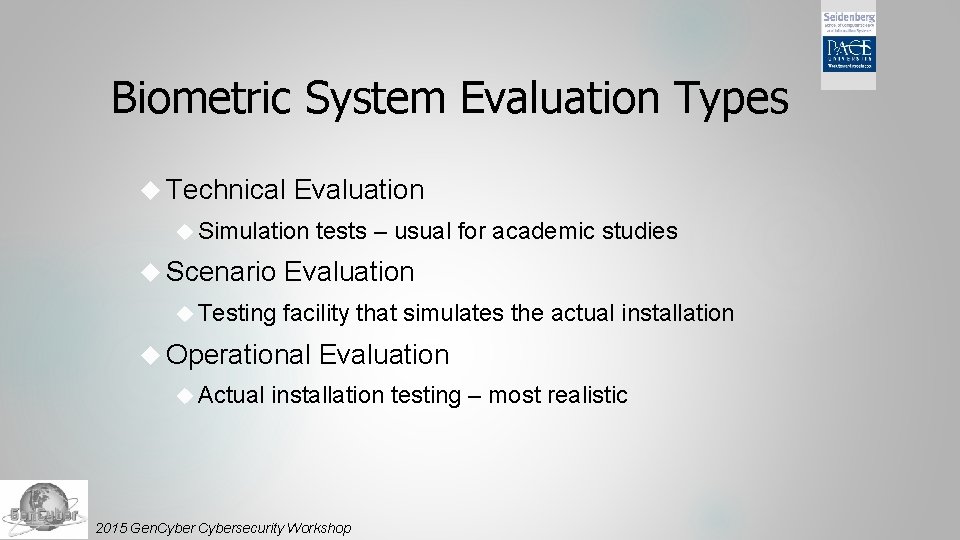 Biometric System Evaluation Types Technical Evaluation Simulation Scenario Testing Evaluation facility that simulates the