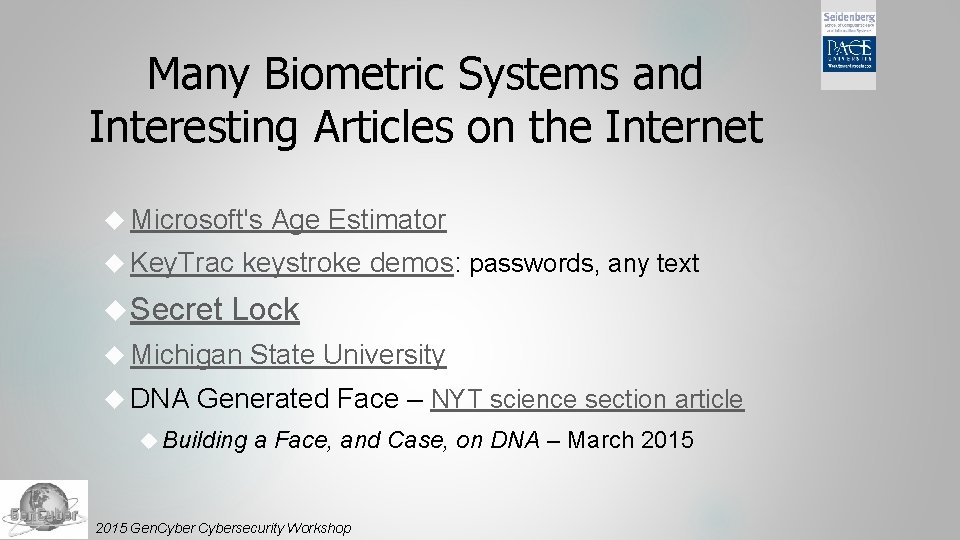 Many Biometric Systems and Interesting Articles on the Internet Microsoft's Key. Trac Secret keystroke