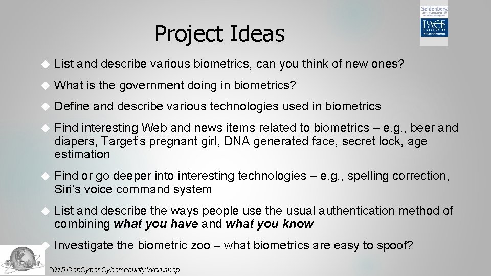 Project Ideas List and describe various biometrics, can you think of new ones? What