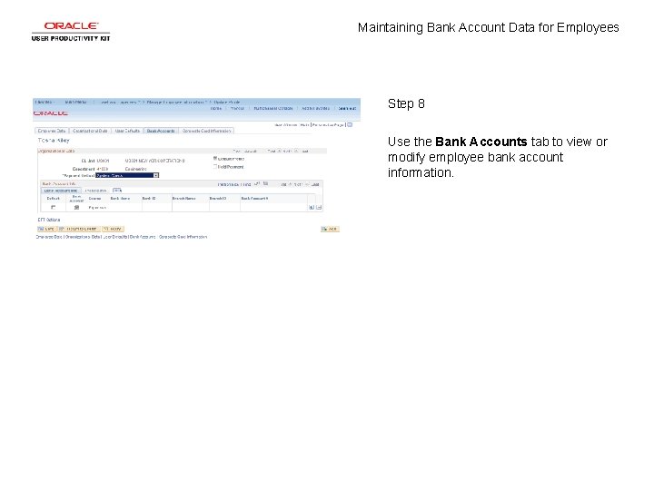 Maintaining Bank Account Data for Employees Step 8 Use the Bank Accounts tab to