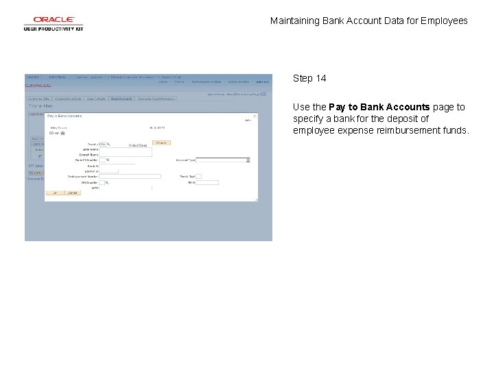 Maintaining Bank Account Data for Employees Step 14 Use the Pay to Bank Accounts