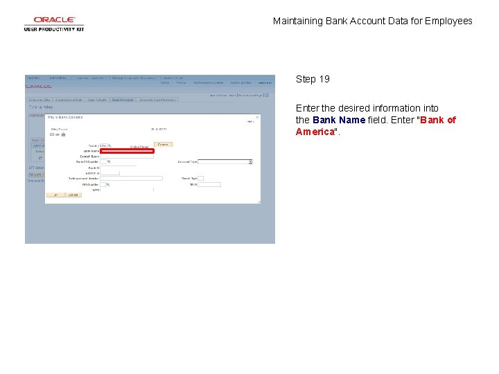 Maintaining Bank Account Data for Employees Step 19 Enter the desired information into the