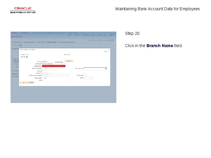 Maintaining Bank Account Data for Employees Step 20 Click in the Branch Name field.
