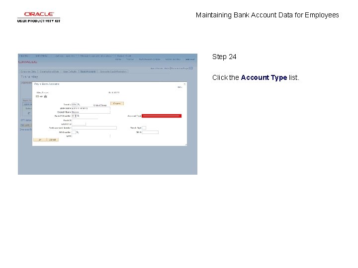 Maintaining Bank Account Data for Employees Step 24 Click the Account Type list. 