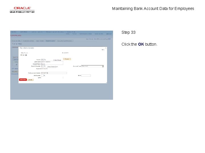 Maintaining Bank Account Data for Employees Step 33 Click the OK button. 