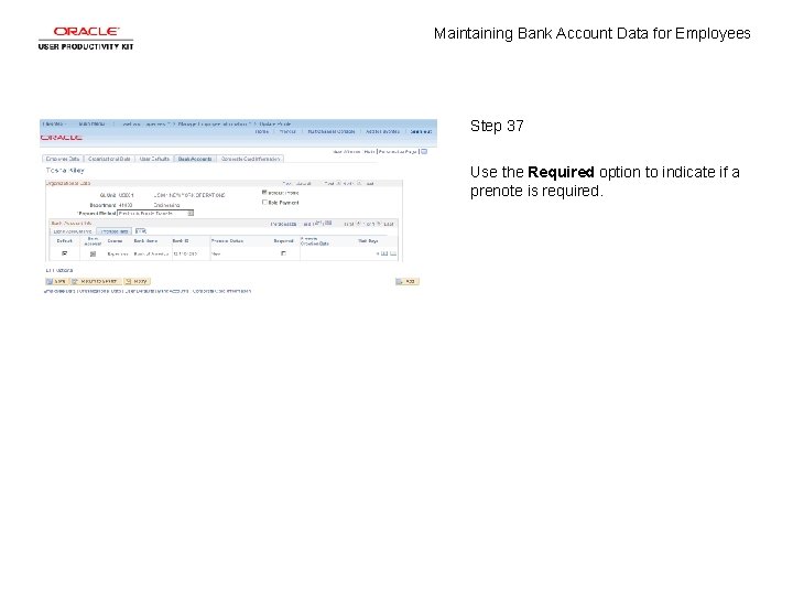 Maintaining Bank Account Data for Employees Step 37 Use the Required option to indicate