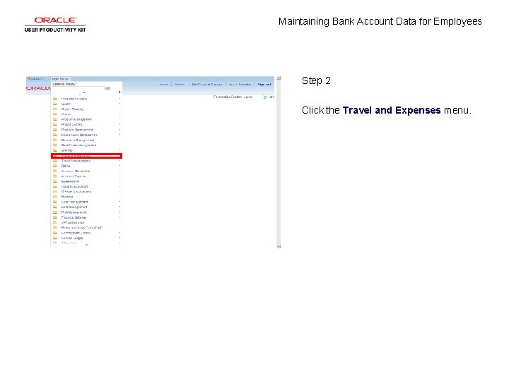 Maintaining Bank Account Data for Employees Step 2 Click the Travel and Expenses menu.