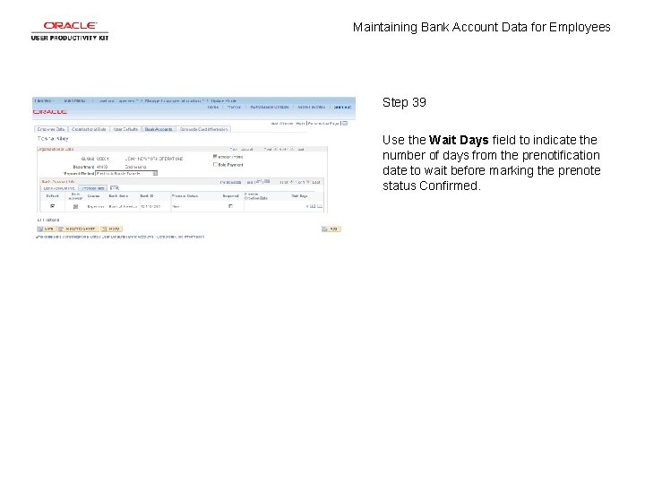 Maintaining Bank Account Data for Employees Step 39 Use the Wait Days field to