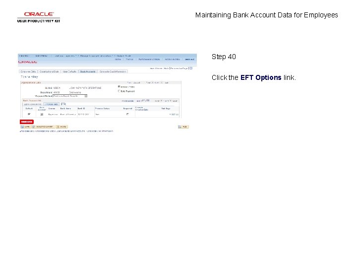 Maintaining Bank Account Data for Employees Step 40 Click the EFT Options link. 