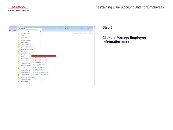 Maintaining Bank Account Data for Employees Step 3 Click the Manage Employee Information menu.