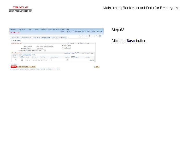 Maintaining Bank Account Data for Employees Step 53 Click the Save button. 
