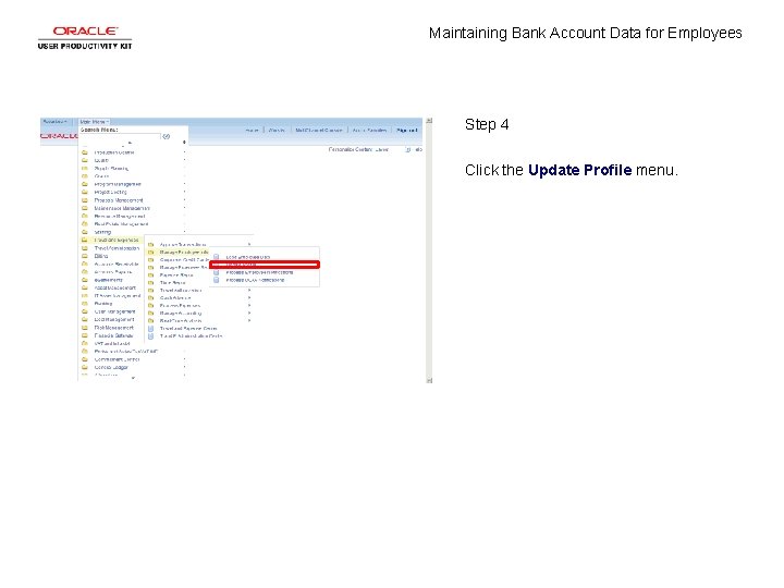 Maintaining Bank Account Data for Employees Step 4 Click the Update Profile menu. 