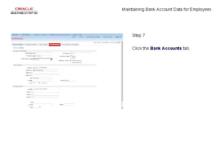 Maintaining Bank Account Data for Employees Step 7 Click the Bank Accounts tab. 