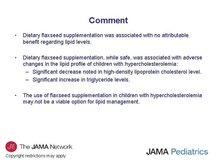 Comment • Dietary flaxseed supplementation was associated with no attributable benefit regarding lipid levels.