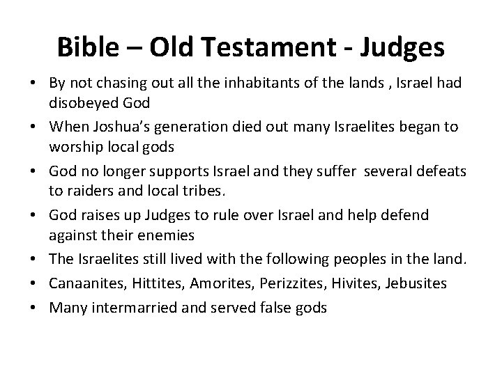 Bible – Old Testament - Judges • By not chasing out all the inhabitants
