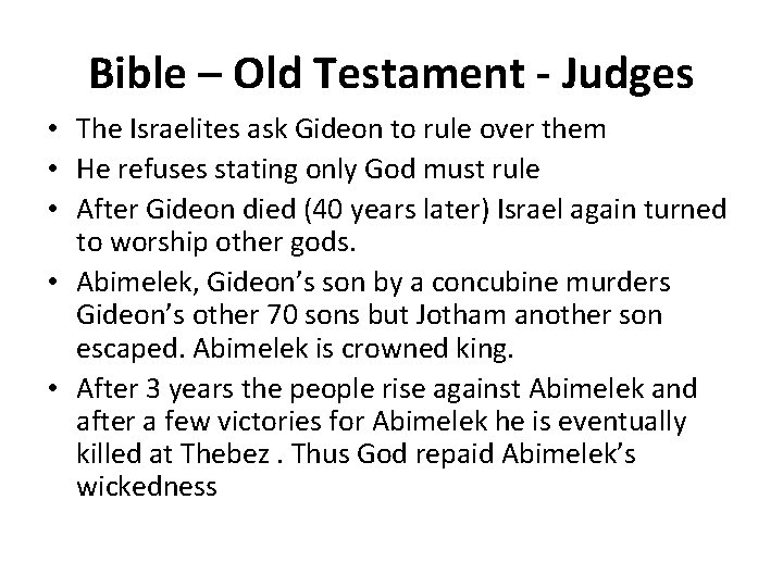 Bible – Old Testament - Judges • The Israelites ask Gideon to rule over
