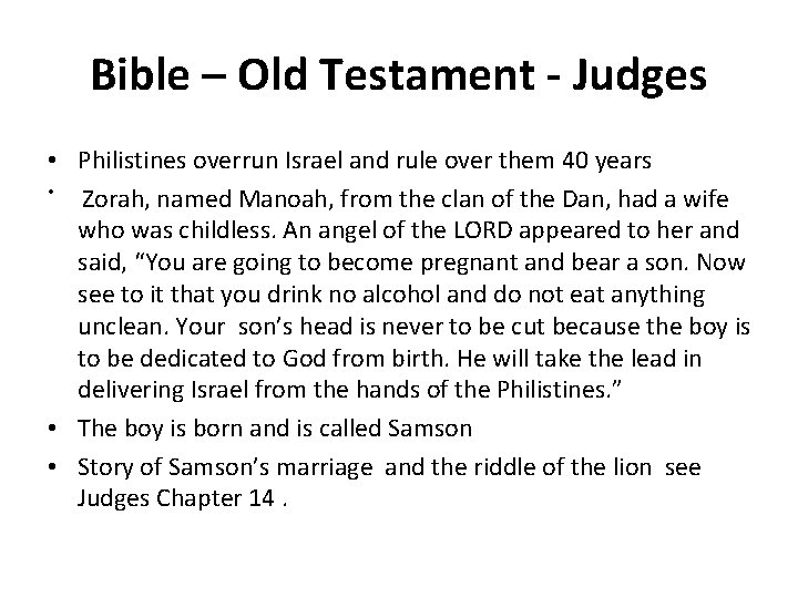 Bible – Old Testament - Judges • Philistines overrun Israel and rule over them