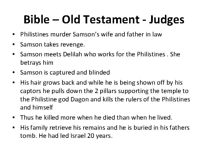 Bible – Old Testament - Judges • Philistines murder Samson’s wife and father in