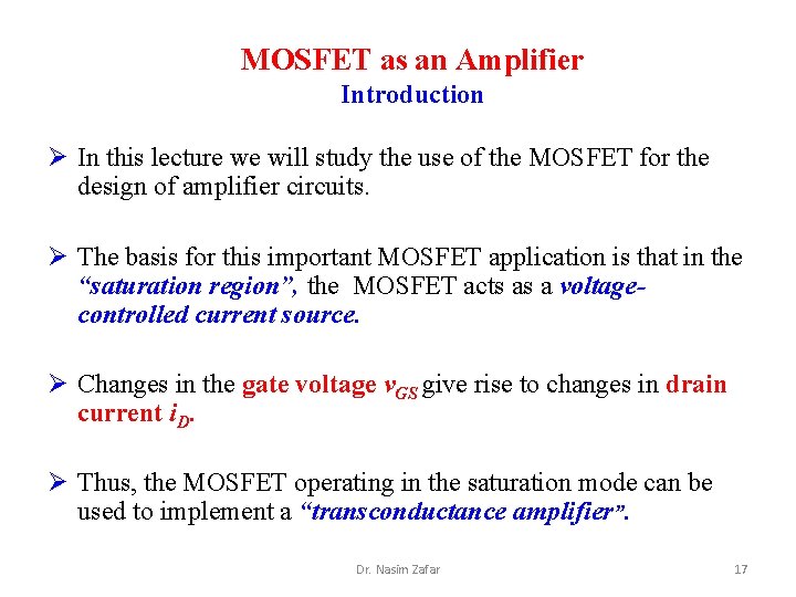 MOSFET as an Amplifier Introduction Ø In this lecture we will study the use