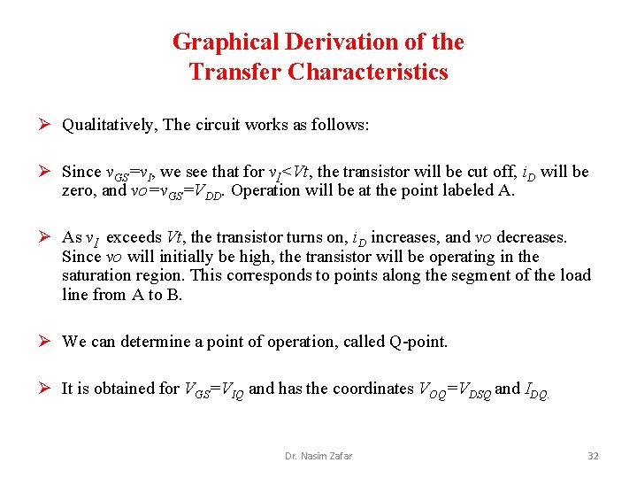 Graphical Derivation of the Transfer Characteristics Ø Qualitatively, The circuit works as follows: Ø