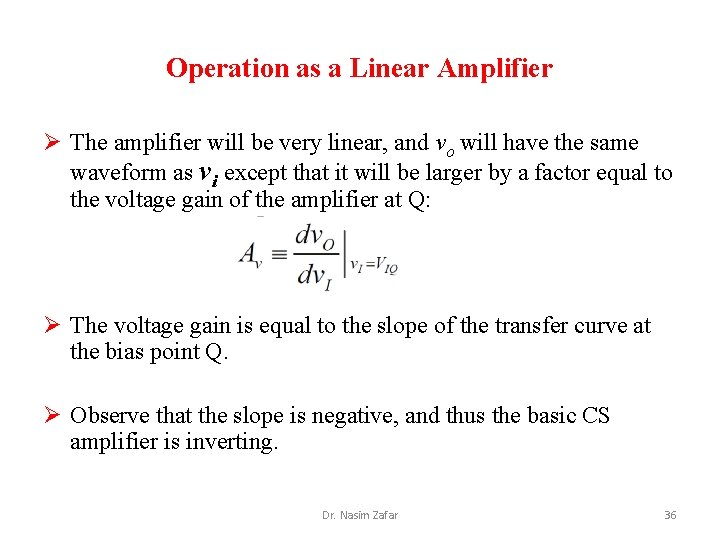 Operation as a Linear Amplifier Ø The amplifier will be very linear, and vo