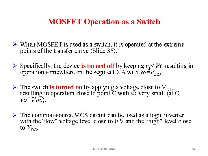 MOSFET Operation as a Switch Ø When MOSFET is used as a switch, it