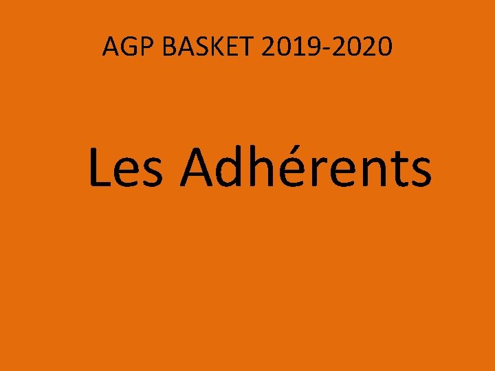 AGP BASKET 2019 -2020 Les Adhérents 