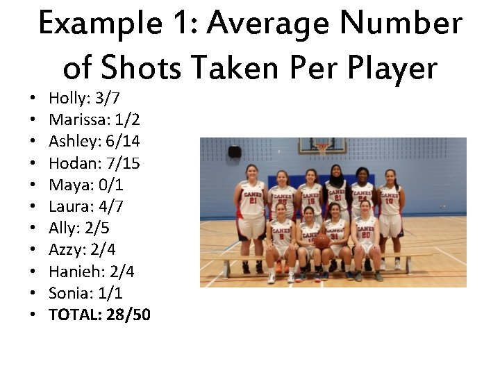  • • • Example 1: Average Number of Shots Taken Per Player Holly: