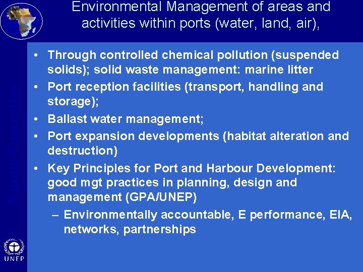 Nairobi Convention Environmental Management of areas and activities within ports (water, land, air), •