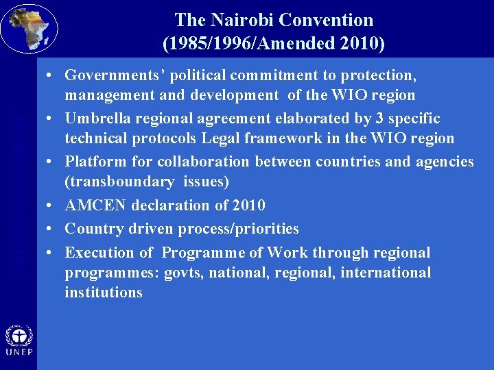 Nairobi Convention The Nairobi Convention (1985/1996/Amended 2010) • Governments’ political commitment to protection, management