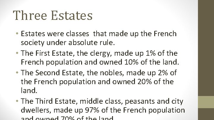 Three Estates • Estates were classes that made up the French society under absolute