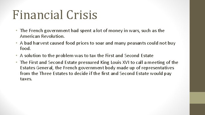 Financial Crisis • The French government had spent a lot of money in wars,