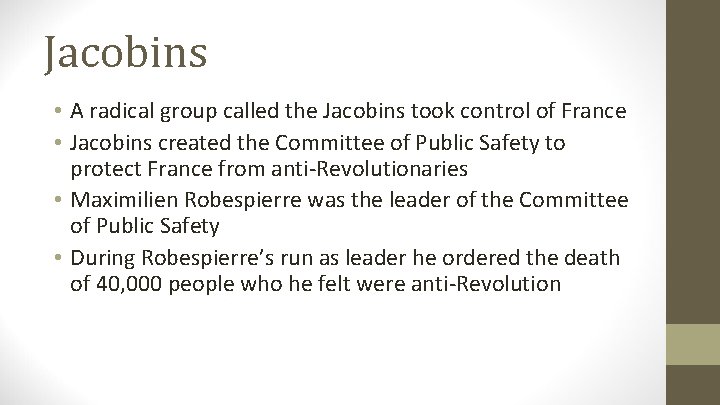 Jacobins • A radical group called the Jacobins took control of France • Jacobins